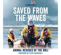 Saved From The Waves: Animal Rescues Of The RNLI