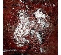 Saver - They Came With Sunlight