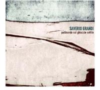 Saverio Grandi - Pattinando Sul Ghiaccio Sottile