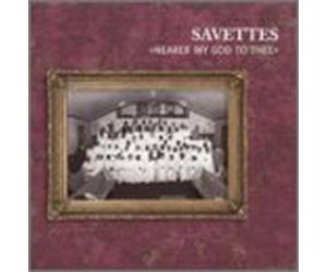 Savettes - Nearer My God to Thee