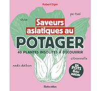 Saveurs asiatiques au potager: 40 plantes insoltites à découvrir (Nouvelles tendances au potager)