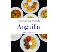 Saveurs du monde: Anguilla