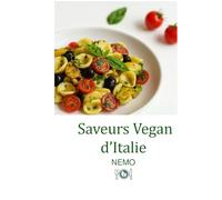 Saveurs végétaliennes d'Italie: Collection - "Terra Vegan de Nemo - Volume 1": Cuisine végétalienne italienne