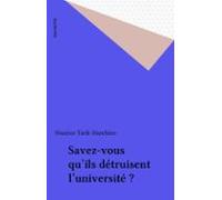 Savez-vous Quils Détruisent Luniversité ? (ebook)