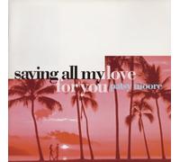 Saving All My Love for You -Fo