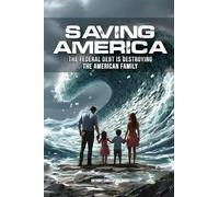 Saving America: The Federal Debt is Destroying the American Family