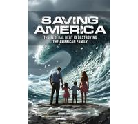 Saving America: The Federal Debt is Destroying the American Family