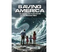 Saving America: The Federal Debt is Destroying the American Family