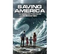 Saving America: The Federal Debt is Destroying the American Family