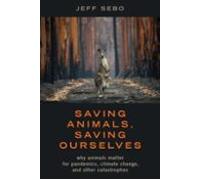 Saving Animals Saving Ourselves