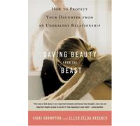 Saving Beauty from the Beast: How to Protect Your Daughter From an Unhealthy Relationship