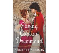 Saving Captain Drummond: A Regency Romance (The Drummonds)