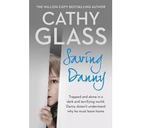 Saving Danny: A Powerful Non-Fiction Memoir of Fostering and Family Struggles