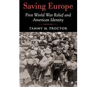 Saving Europe: First World War Relief and American Identity