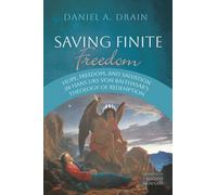 Saving Finite Freedom: Hope, Freedom, and Salvation in Hans Urs von Balthasar's Theology of Redemption