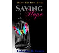 Saving Hope: Trials of Life Series- Book 1