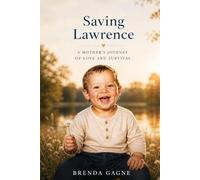 Saving Lawrence: A Mother's Journey of Love and Survival