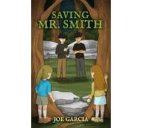 Saving Mr. Smith (a Mystery Adventure Full-length Chapter Books For Ki