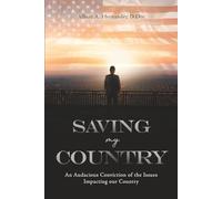 Saving My Country: An Audacious Conviction of the Issues Impacting our Country