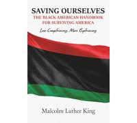 Saving Ourselves: The Black American Handbook for Surviving America