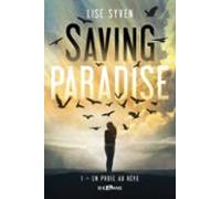 Saving Paradise T1 : En Proie Au Rêve (ebook)