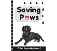 Saving Paws Dog Rescue Notebook: 6x9 Pocket Size, 240 Pages (120 Sheets), Narrow Ruled Paper - Perfect for Notes, Journaling, Dog Rescue Training, or Schoolwork