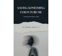 Saving Something for Future Me: A journey from confusion to clarity