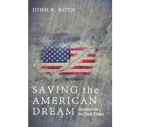 Saving the American Dream: Meditations for Dark Times