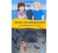 Saving the Archeologist: Little Highlander's Acts of Heroism