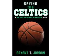 Saving the Celtics: A Be the General Manager Book