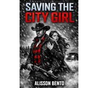 Saving the City Girl: A Cowboy Protector Romance (The Wild Sky Legacy)