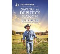 Saving the Deputy's Ranch: An Uplifting Inspirational Romance: 5 (Four Sisters Ranch)