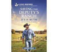 Saving the Deputy's Ranch: An Uplifting Inspirational Romance: 5 (Four Sisters Ranch)