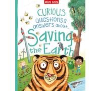Saving the Earth: Part of the United Nations Development Goals Book Club (Curious Questions & Answers about…)