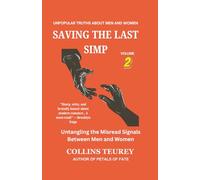 SAVING THE LAST SIMP BOOK 2: Untangling the Misread Signals Between Men and Women