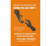 SAVING THE LAST SIMP VOLUME 2: Untangling the Misread Signals Between Men and Women