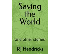 Saving the World: and other stories