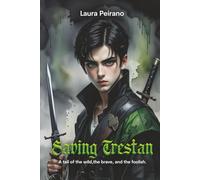 Saving Trestan: A tail of the wild,the brave, and the foolish