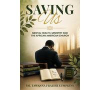 Saving Us: Mental Health, Ministry and the African American Church