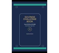 Savings Challenge Book: From $100 to $10,000 Small Steps, Big Goals