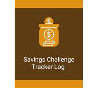 Savings Challenge Tracker Log Book: 30, 60 & 90 Day Savings Journal to Reach Financial Goals and Build Better Money Habits: Simple Savings Tracker for Daily, Weekly and Custom Saving Plans