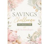 Savings Challenge Workbook: with Life In Envelopes