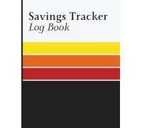 Savings Tracker Log Book: Personal Finance Ledger to Track Savings Goals, Deposits, Withdrawals, and Balance Records