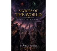 Saviors of the World: Smoke in Twilight