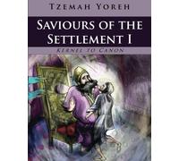 Saviours of the Settlement I: Volume 16 (Kernel to Canon)