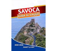 SAVOCA GUIDA DI VIAGGIO 2025 2026: Le migliori attrazioni, la cultura locale, i ristoranti e le gemme nascoste per un'autentica esperienza italiana per i visitatori per la prima volta