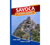 SAVOCA TRAVEL GUIDE 2025 2026: Top Attractions, Local Culture, Dining, and Hidden Gems for an Authentic Italian Experience for first time visitors