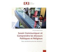 Savoir Communiquer et Comprendre les Discours Politiques et Religieux