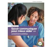 Savoir communiquer pour mieux aider - 3e édition: Manuel + version numérique 5 ans (SCIENCES)