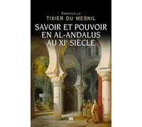 Savoir et pouvoir en al-Andalus au XIe siècle (L'Univers historique)